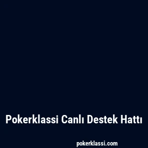 Pokerklassi Canlı Destek Hattı