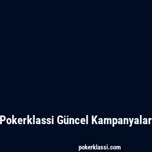 Pokerklassi Güncel Kampanyalar
