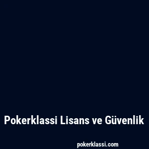 Pokerklassi Lisans ve Güvenlik