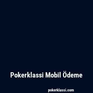 Pokerklassi Mobil Ödeme