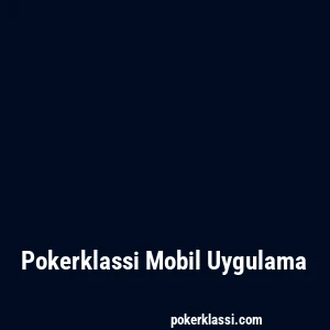Pokerklassi Mobil Uygulama