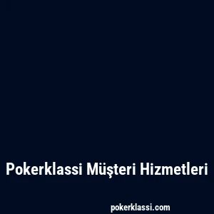 Pokerklassi Müşteri Hizmetleri