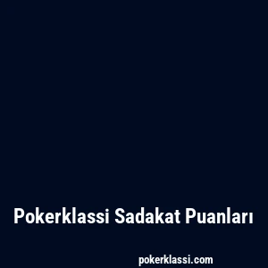 Pokerklassi Sadakat Puanları