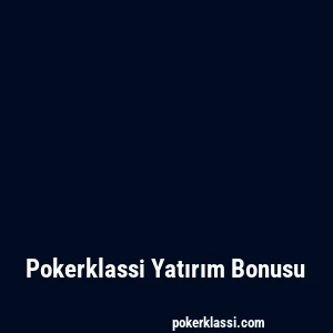 Pokerklassi Yatırım Bonusu